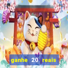 ganhe 20 reais para apostar cassino