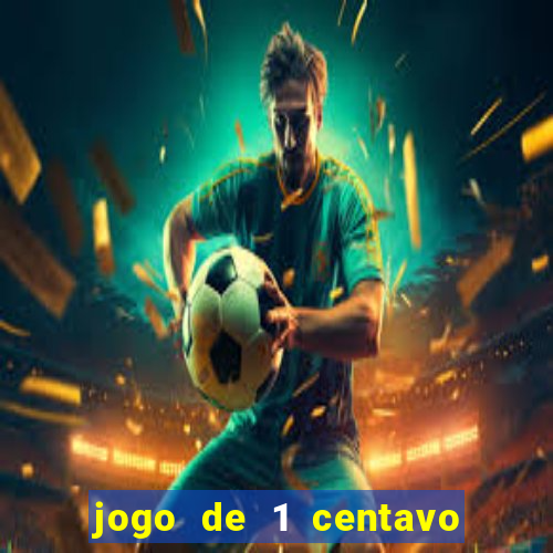 jogo de 1 centavo estrela bet