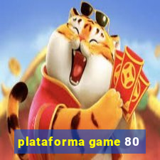 plataforma game 80