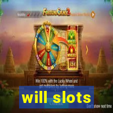 will slots