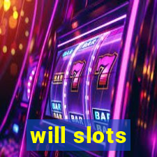 will slots