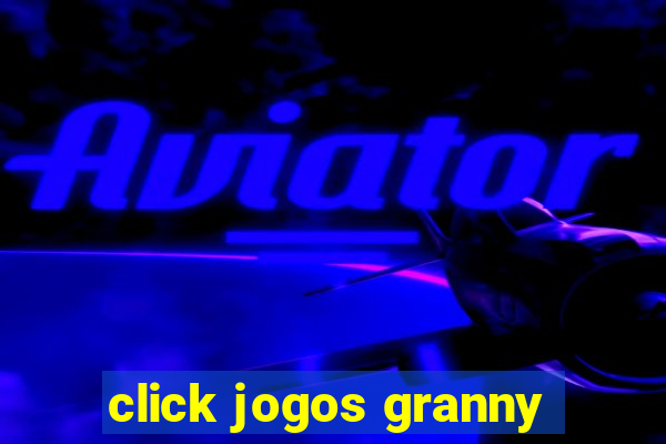 click jogos granny