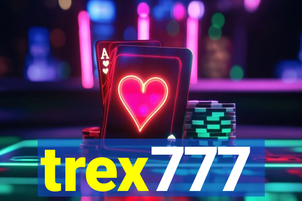 trex777