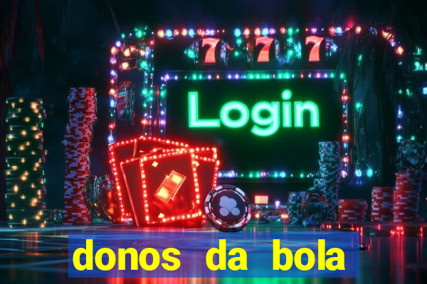 donos da bola bahia net