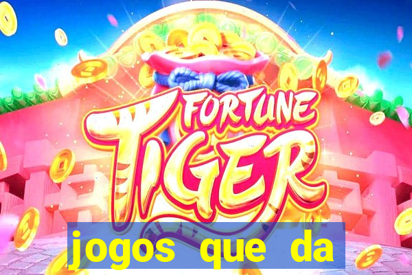 jogos que da dinheiro de verdade via pix