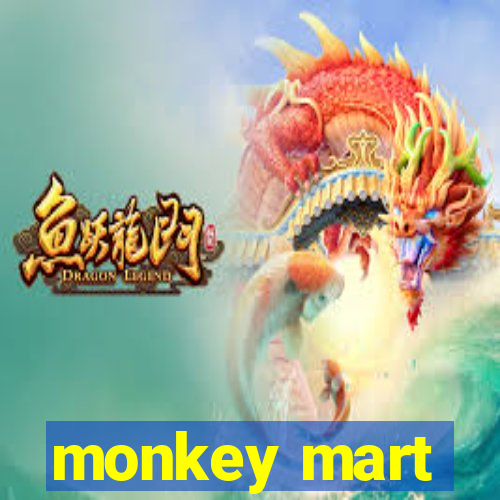 monkey mart