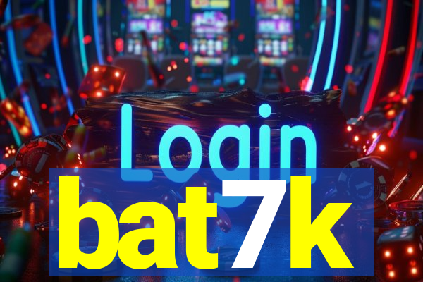 bat7k