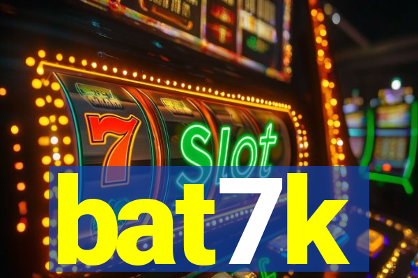 bat7k