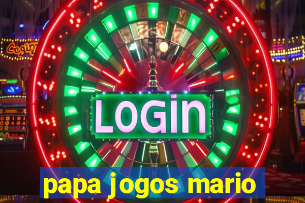 papa jogos mario