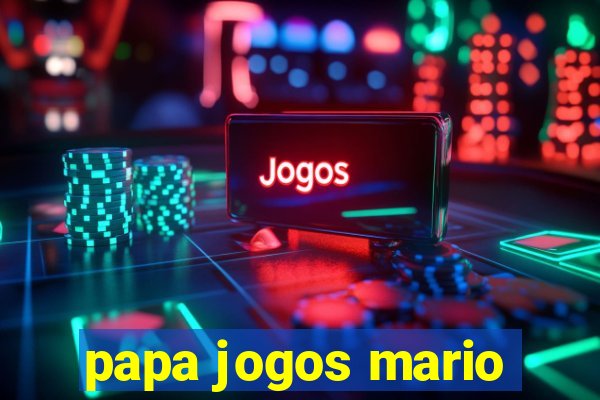 papa jogos mario