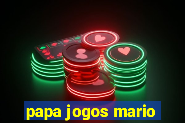 papa jogos mario