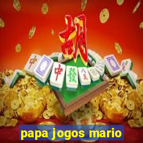 papa jogos mario