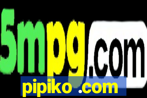 pipiko .com