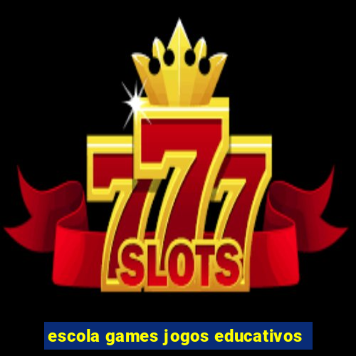 escola games jogos educativos