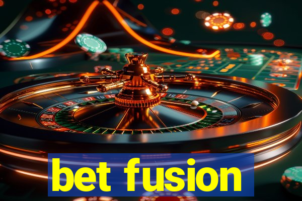 bet fusion