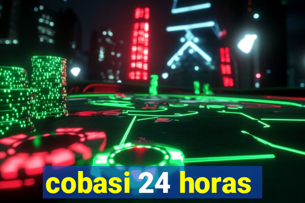 cobasi 24 horas