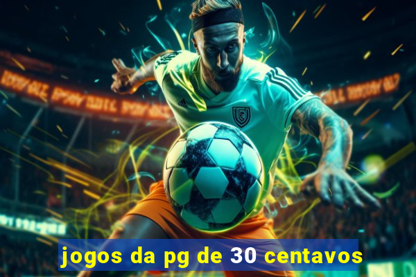 jogos da pg de 30 centavos