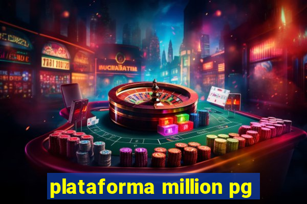 plataforma million pg