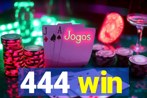 444 win