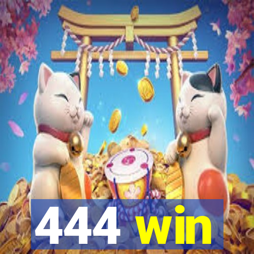 444 win