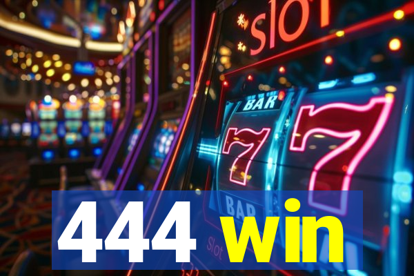 444 win