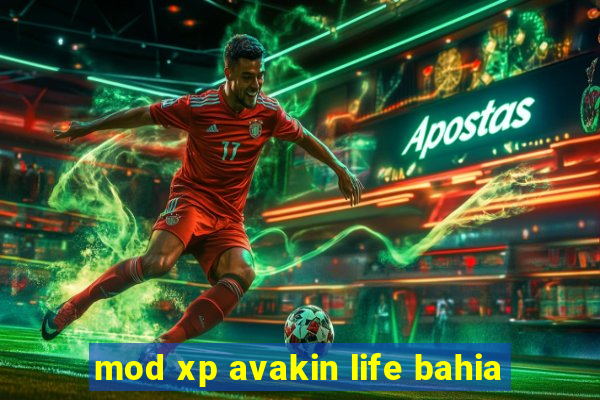 mod xp avakin life bahia