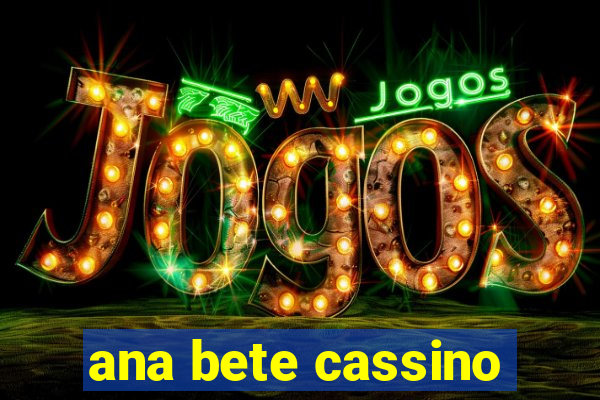 ana bete cassino