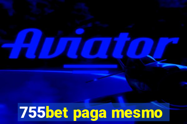 755bet paga mesmo