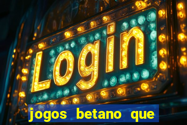 jogos betano que mais pagam