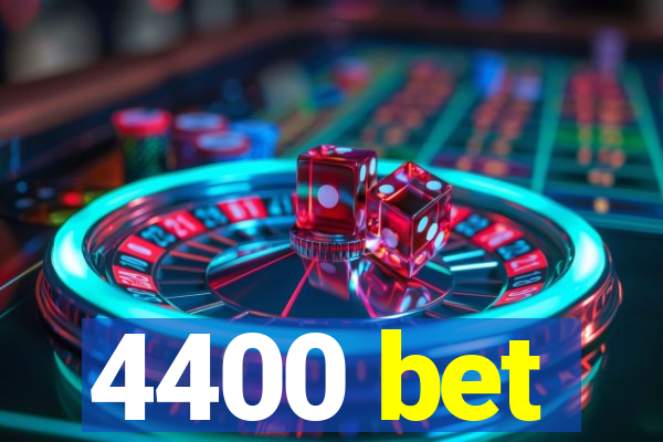 4400 bet