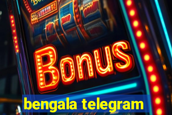 bengala telegram