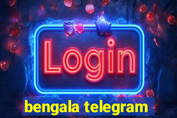 bengala telegram