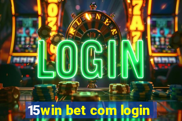 15win bet com login