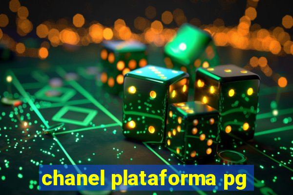 chanel plataforma pg