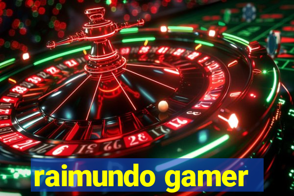 raimundo gamer