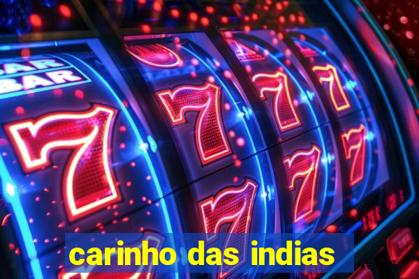 carinho das indias