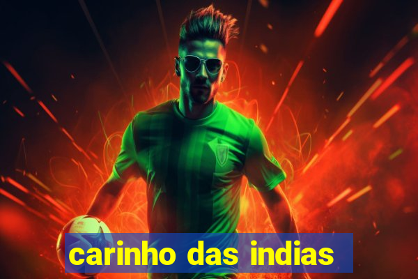 carinho das indias