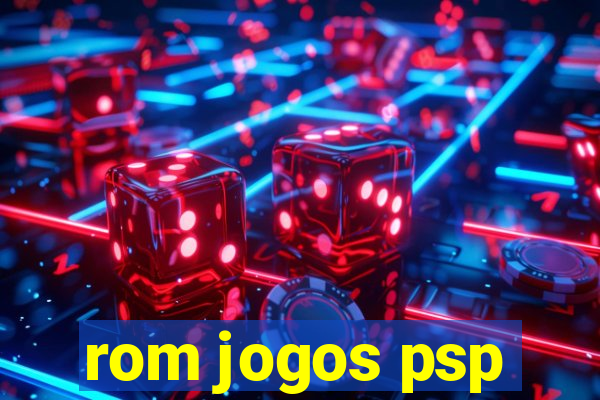 rom jogos psp