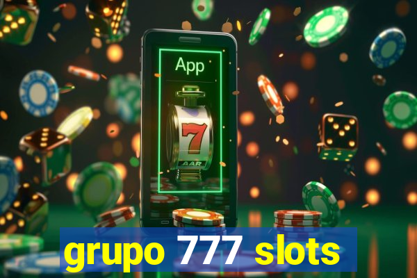 grupo 777 slots