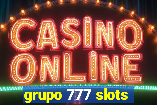 grupo 777 slots