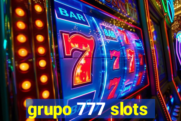 grupo 777 slots