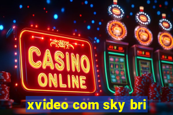 xvideo com sky bri