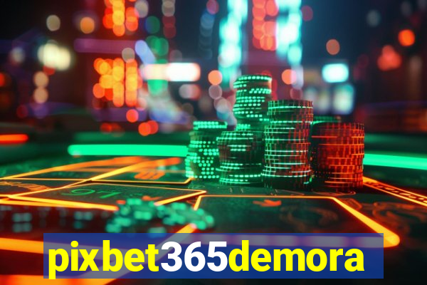 pixbet365demora