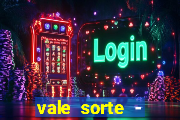 vale sorte - resultado hoje