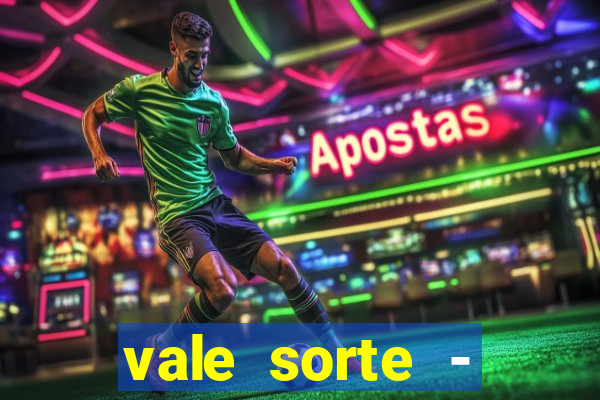 vale sorte - resultado hoje