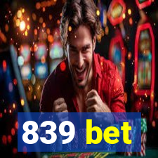 839 bet