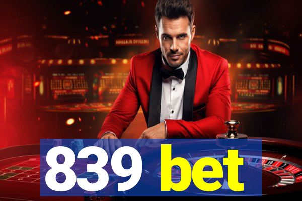 839 bet