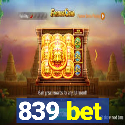 839 bet