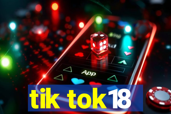 tik tok18