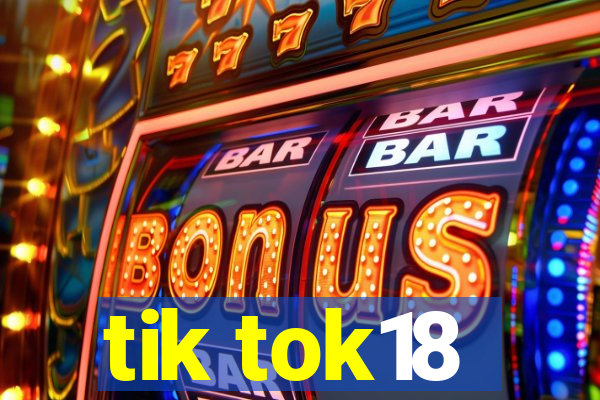 tik tok18